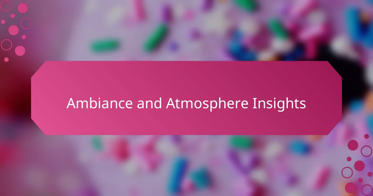Ambiance and Atmosphere Insights