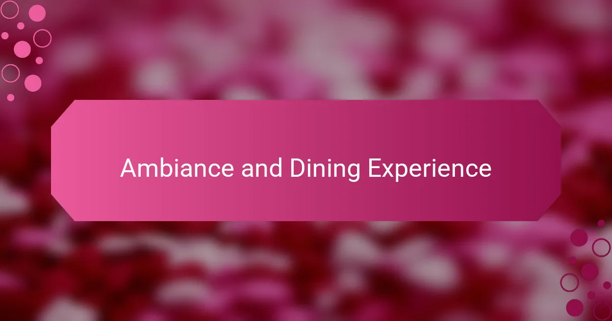 Ambiance and Dining Experience