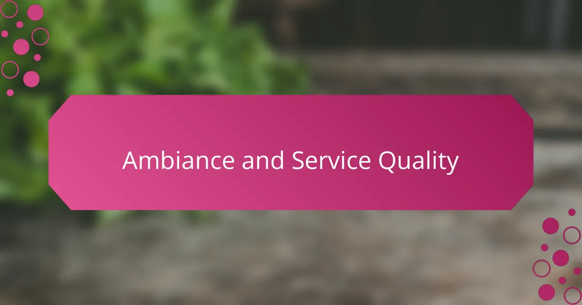 Ambiance and Service Quality