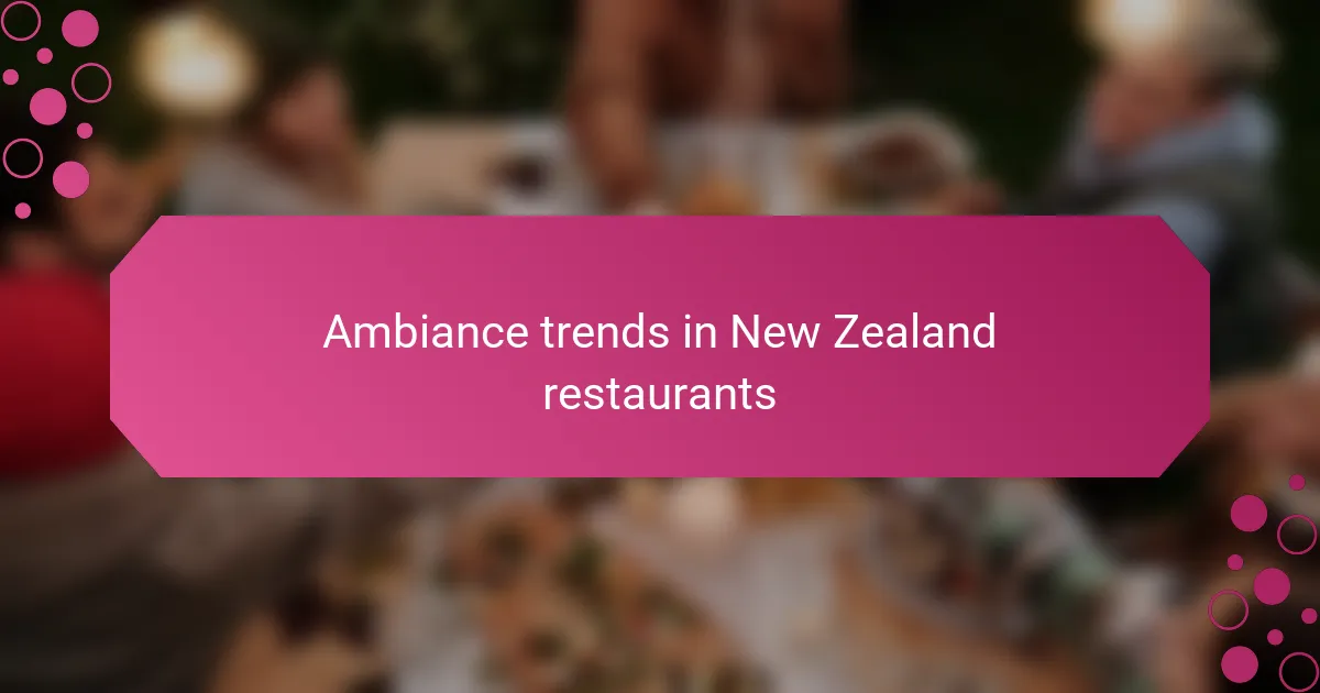 Ambiance trends in New Zealand restaurants