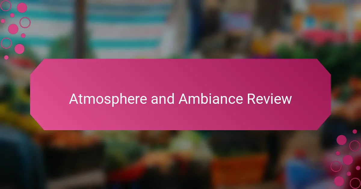 Atmosphere and Ambiance Review