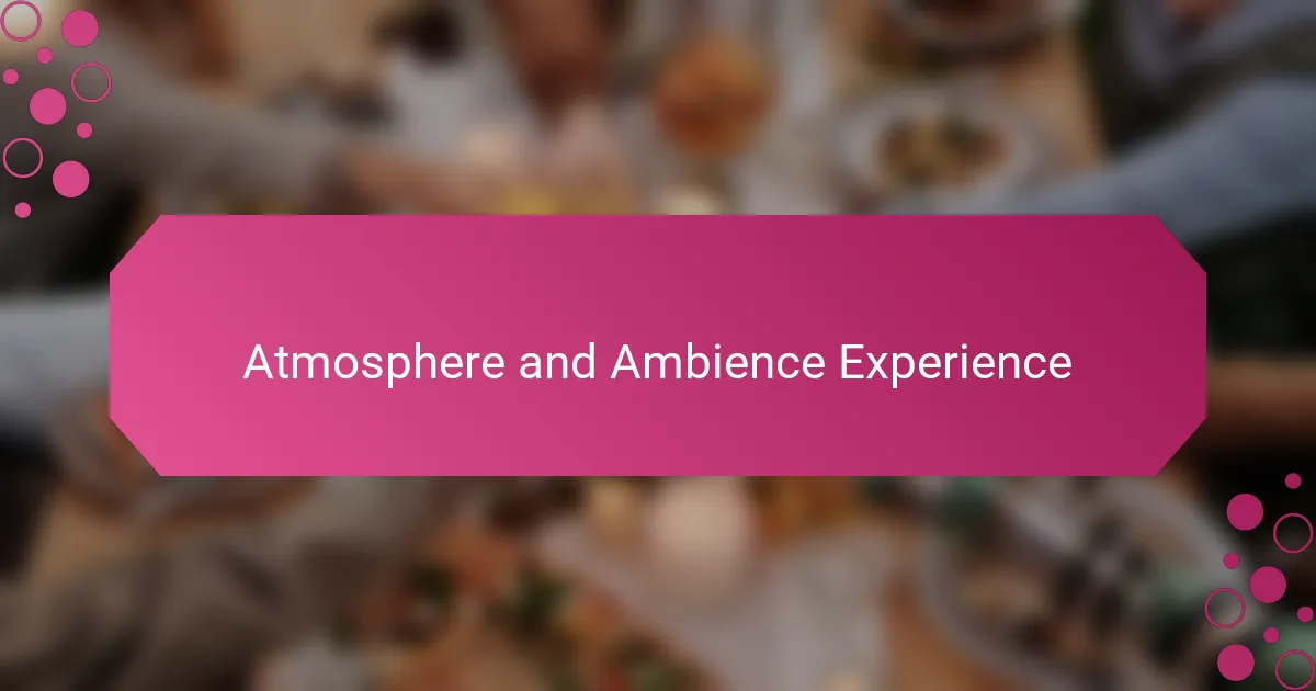 Atmosphere and Ambience Experience