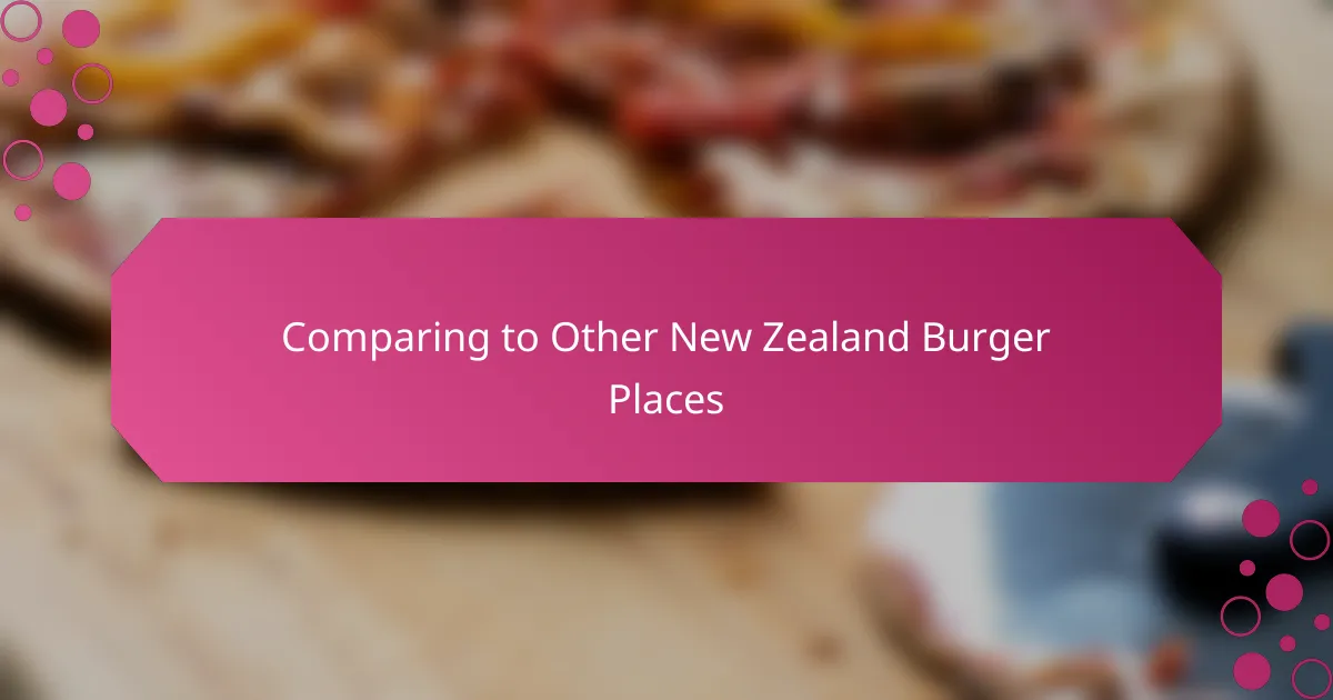 Comparing to Other New Zealand Burger Places