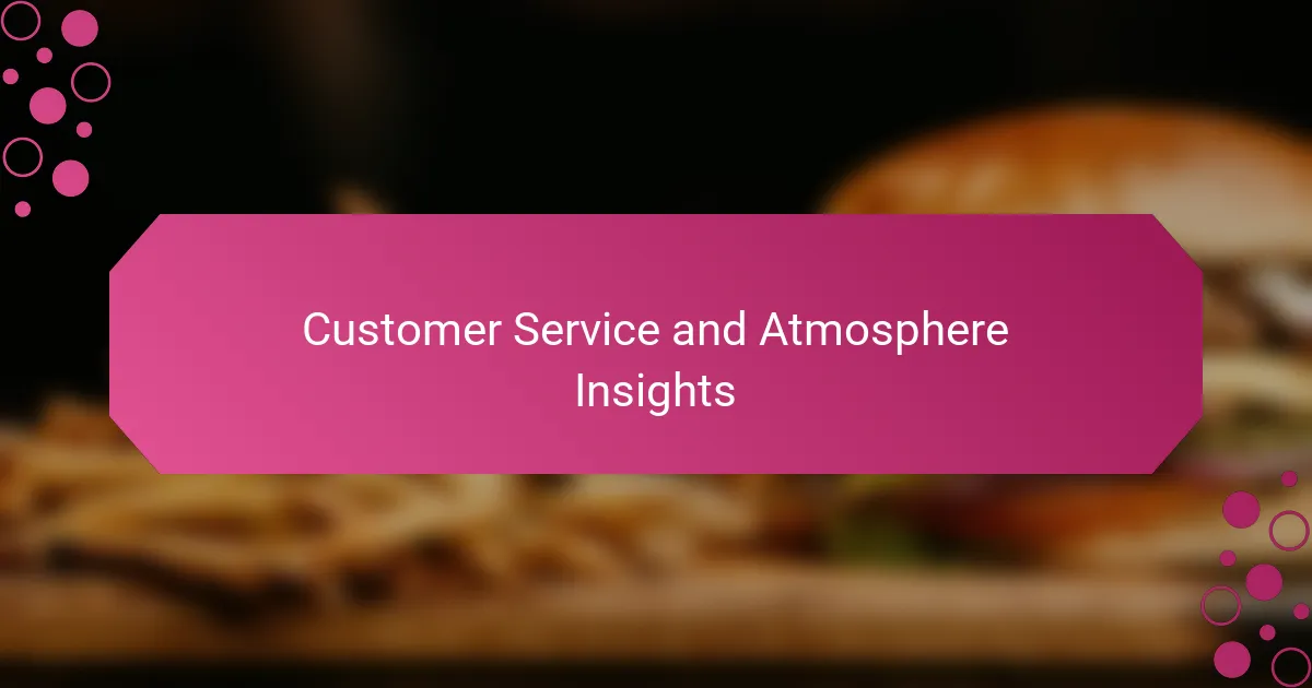 Customer Service and Atmosphere Insights