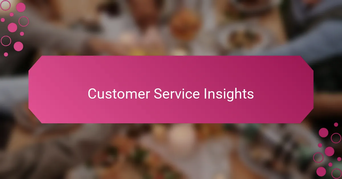 Customer Service Insights