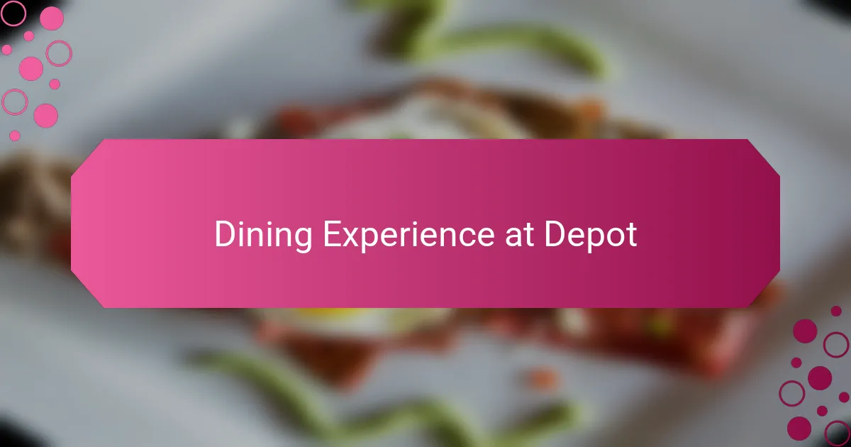 Dining Experience at Depot