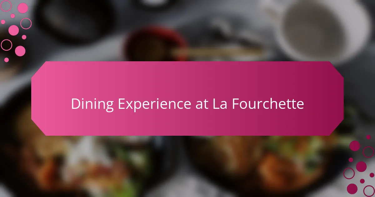 Dining Experience at La Fourchette