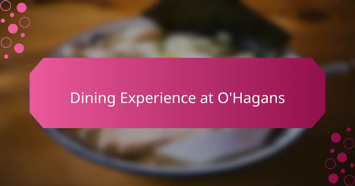 Dining Experience at O'Hagans