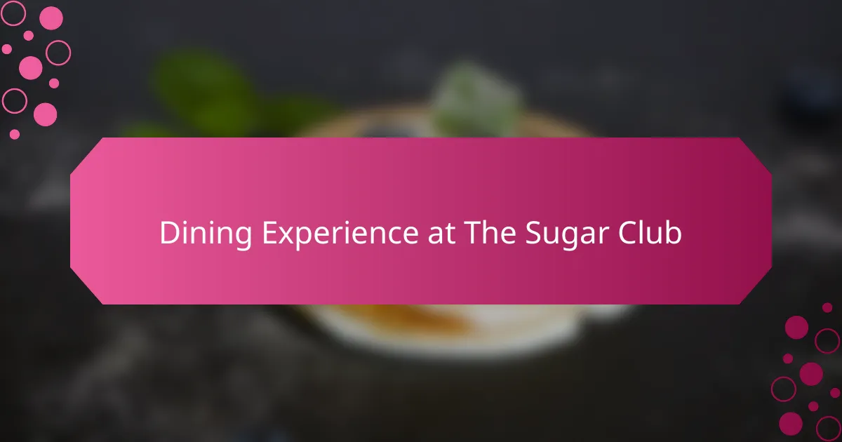 Dining Experience at The Sugar Club