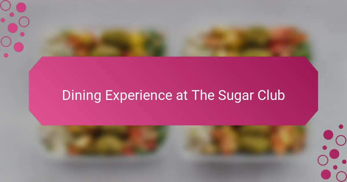 Dining Experience at The Sugar Club