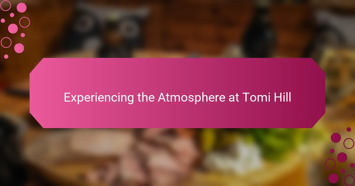 Experiencing the Atmosphere at Tomi Hill