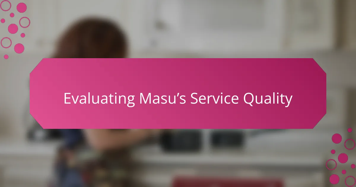 Evaluating Masu’s Service Quality