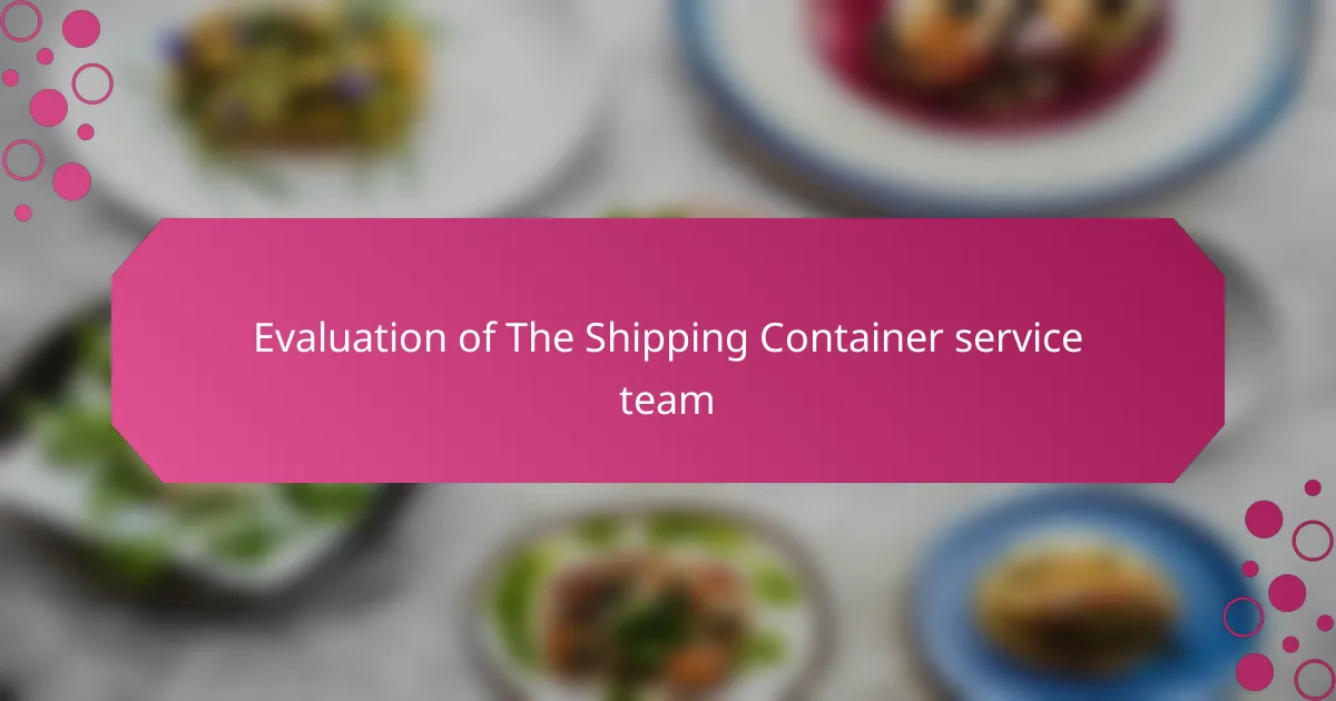 Evaluation of The Shipping Container service team