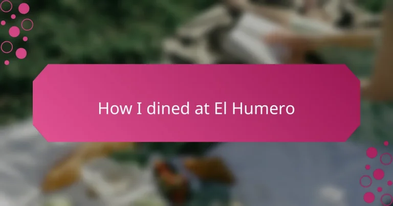 How I dined at El Humero