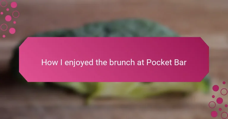 How I enjoyed the brunch at Pocket Bar