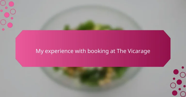 My experience with booking at The Vicarage