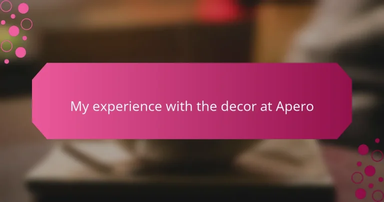 My experience with the decor at Apero