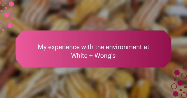 My experience with the environment at White + Wong’s
