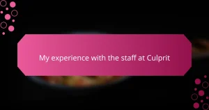My experience with the staff at Culprit