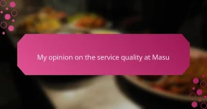 My opinion on the service quality at Masu