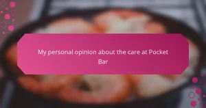 My personal opinion about the care at Pocket Bar