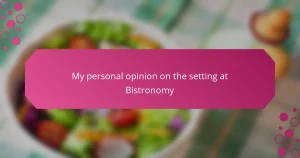My personal opinion on the setting at Bistronomy