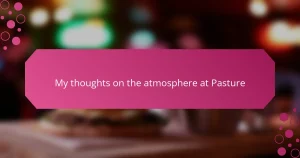 My thoughts on the atmosphere at Pasture
