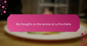 My thoughts on the service at La Porchetta