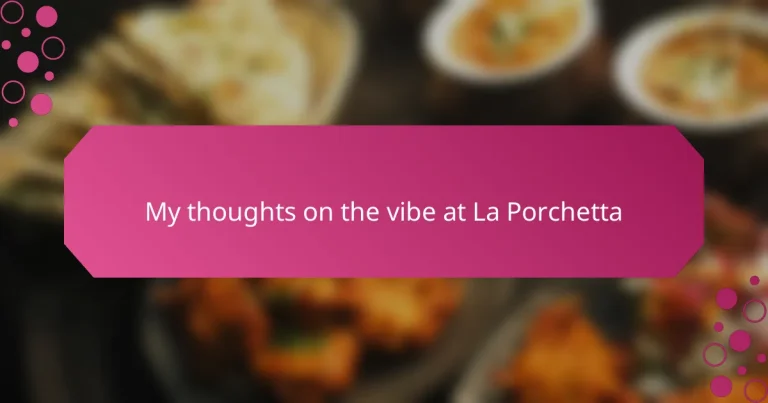 My thoughts on the vibe at La Porchetta