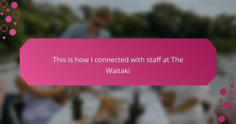 This is how I connected with staff at The Waitaki