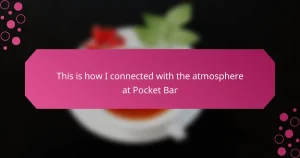 This is how I connected with the atmosphere at Pocket Bar