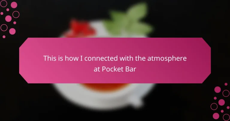 This is how I connected with the atmosphere at Pocket Bar
