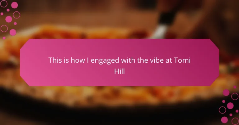 This is how I engaged with the vibe at Tomi Hill