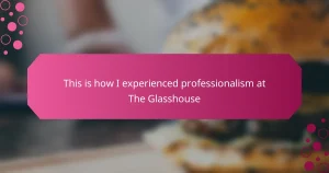 This is how I experienced professionalism at The Glasshouse
