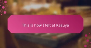 This is how I felt at Kazuya