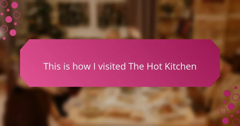 This is how I visited The Hot Kitchen