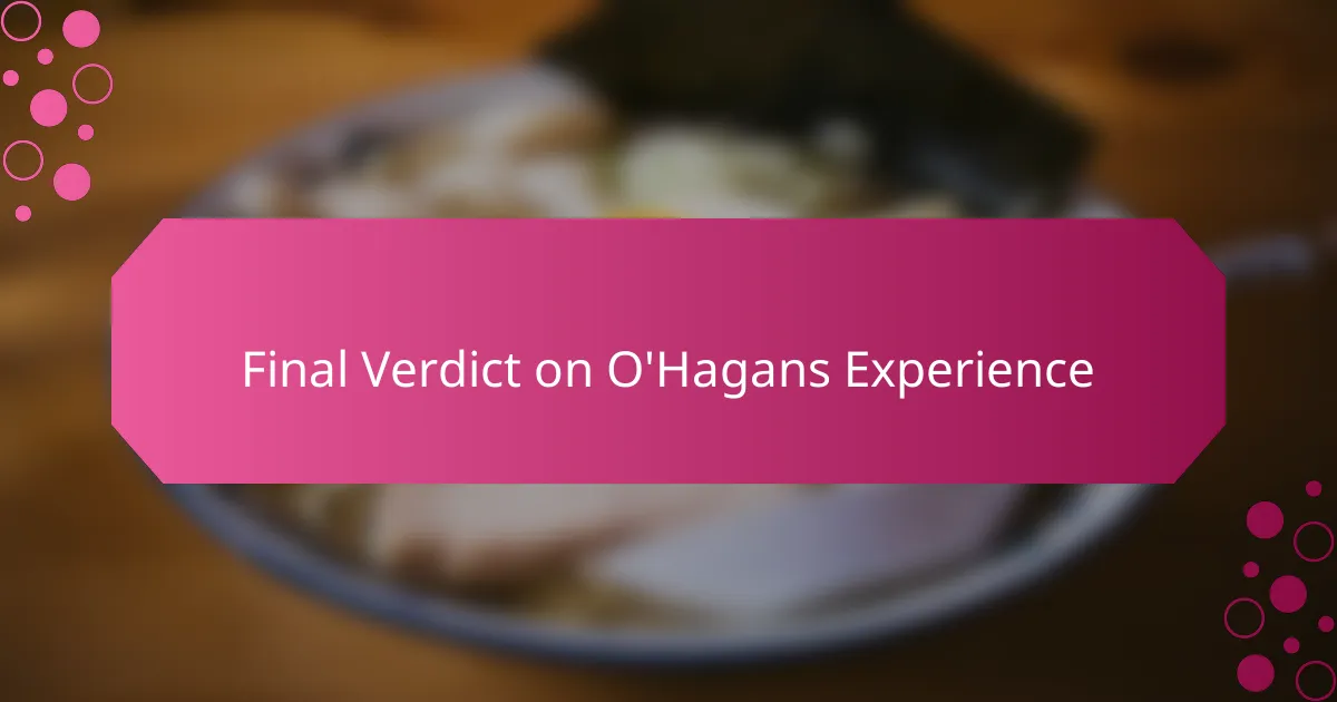Final Verdict on O'Hagans Experience