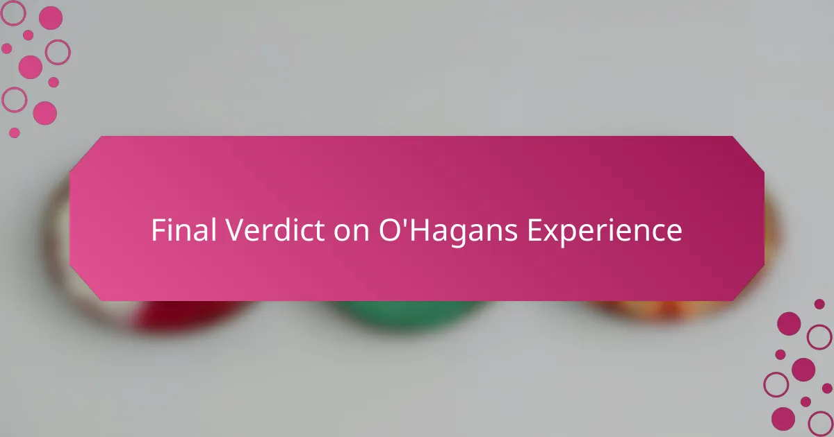 Final Verdict on O'Hagans Experience