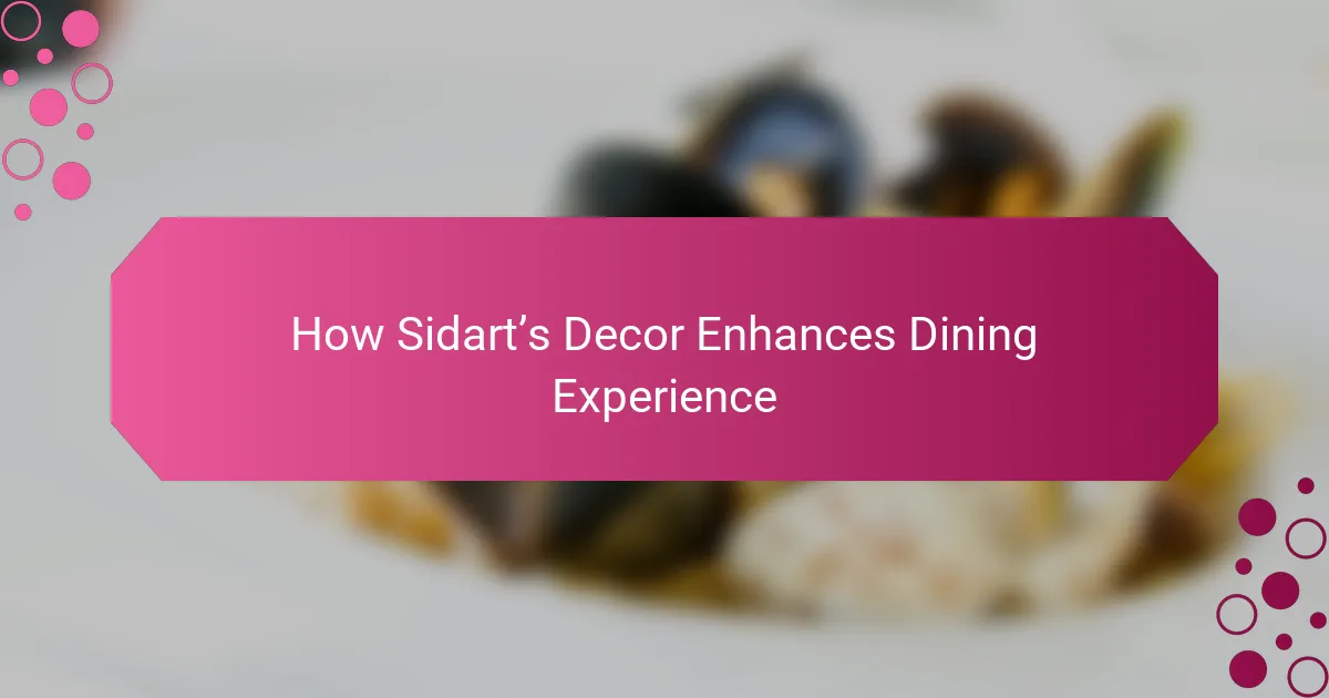 How Sidart’s Decor Enhances Dining Experience