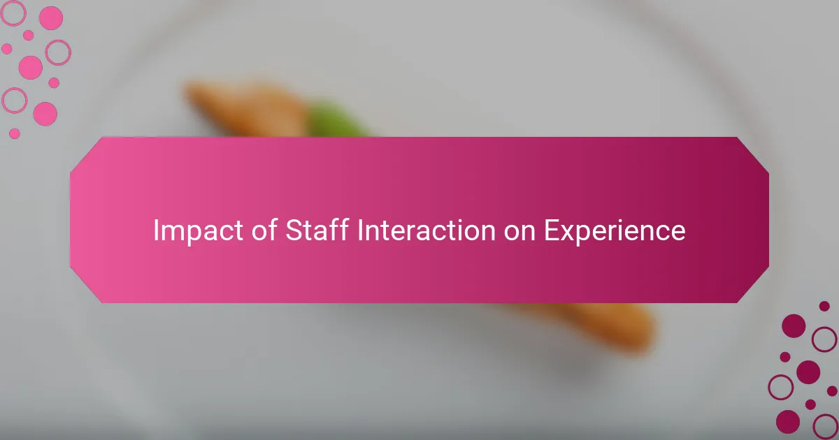 Impact of Staff Interaction on Experience