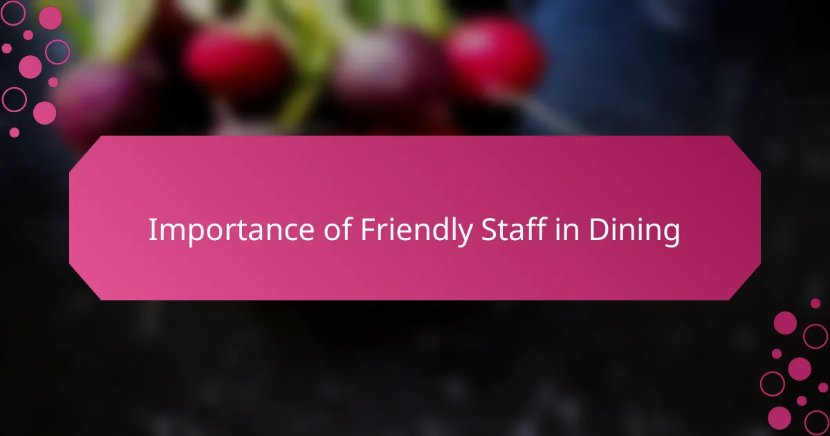 Importance of Friendly Staff in Dining
