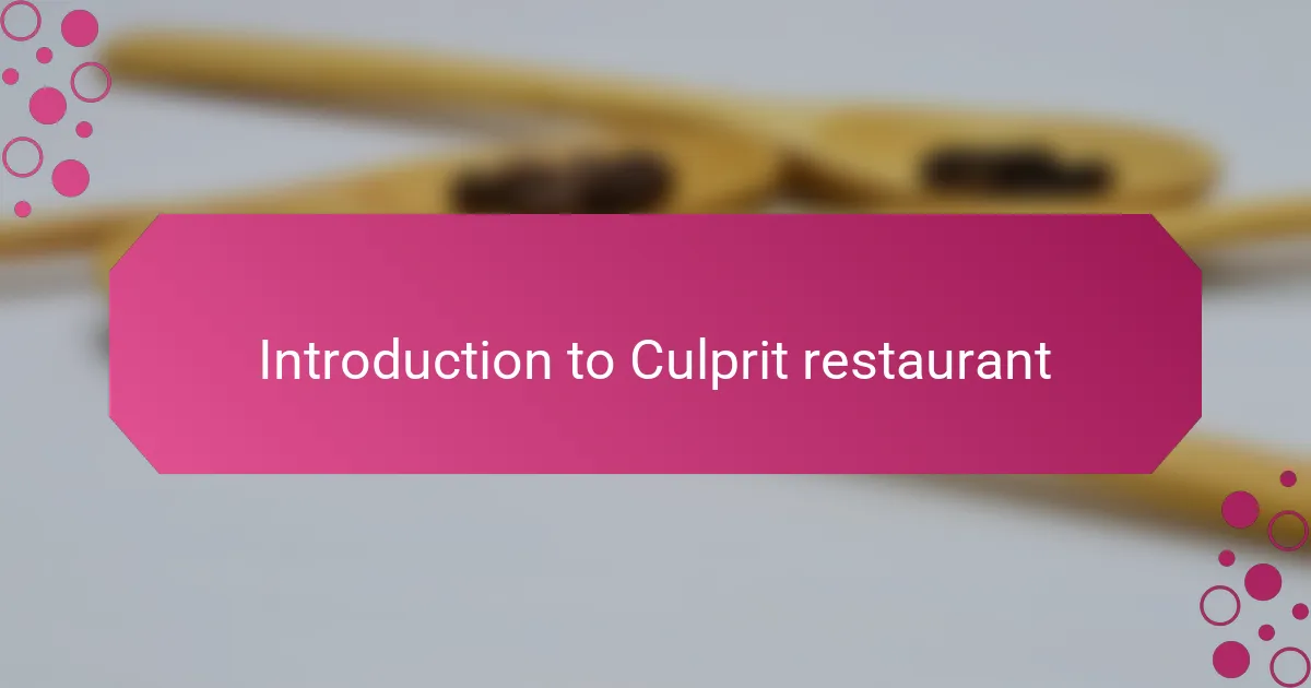 Introduction to Culprit restaurant