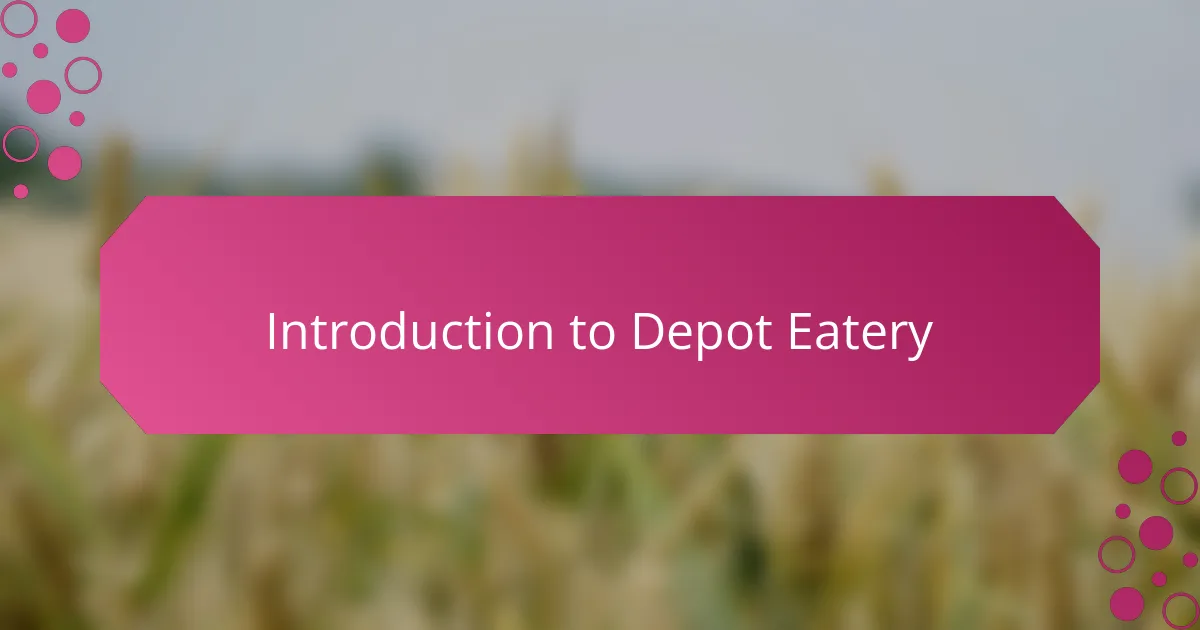 Introduction to Depot Eatery