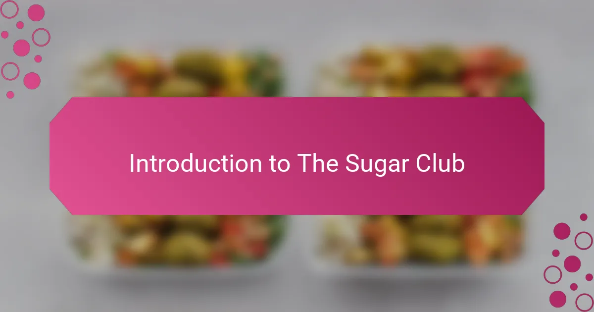 Introduction to The Sugar Club