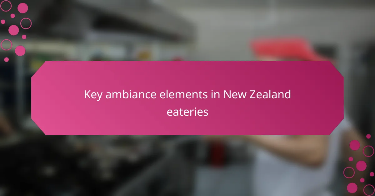 Key ambiance elements in New Zealand eateries