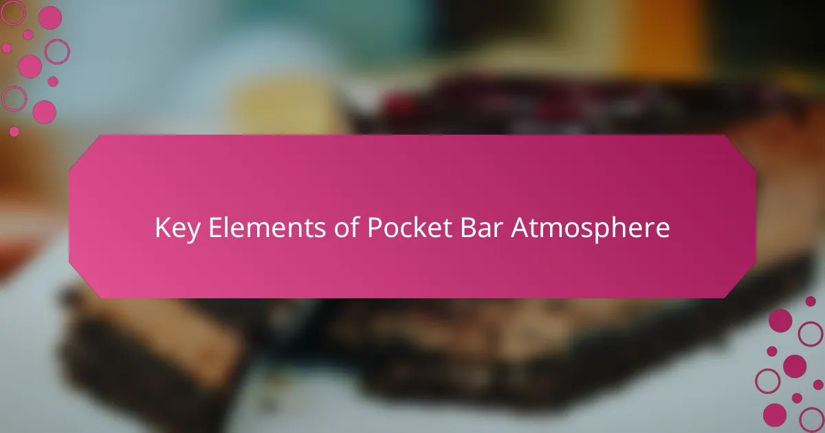 Key Elements of Pocket Bar Atmosphere