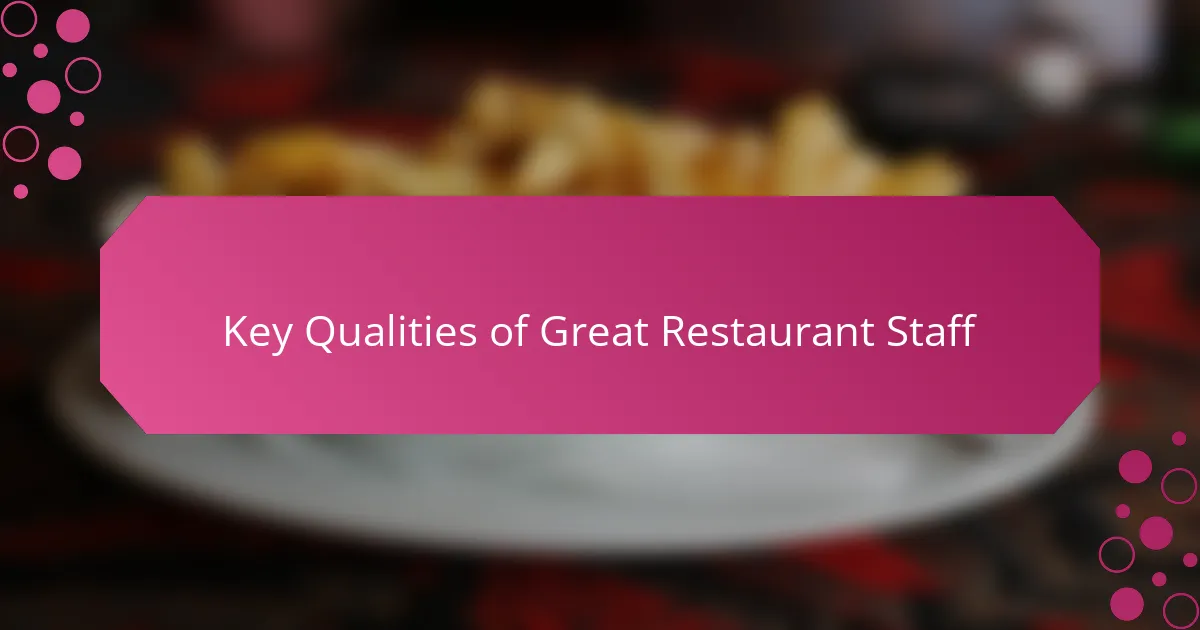 Key Qualities of Great Restaurant Staff