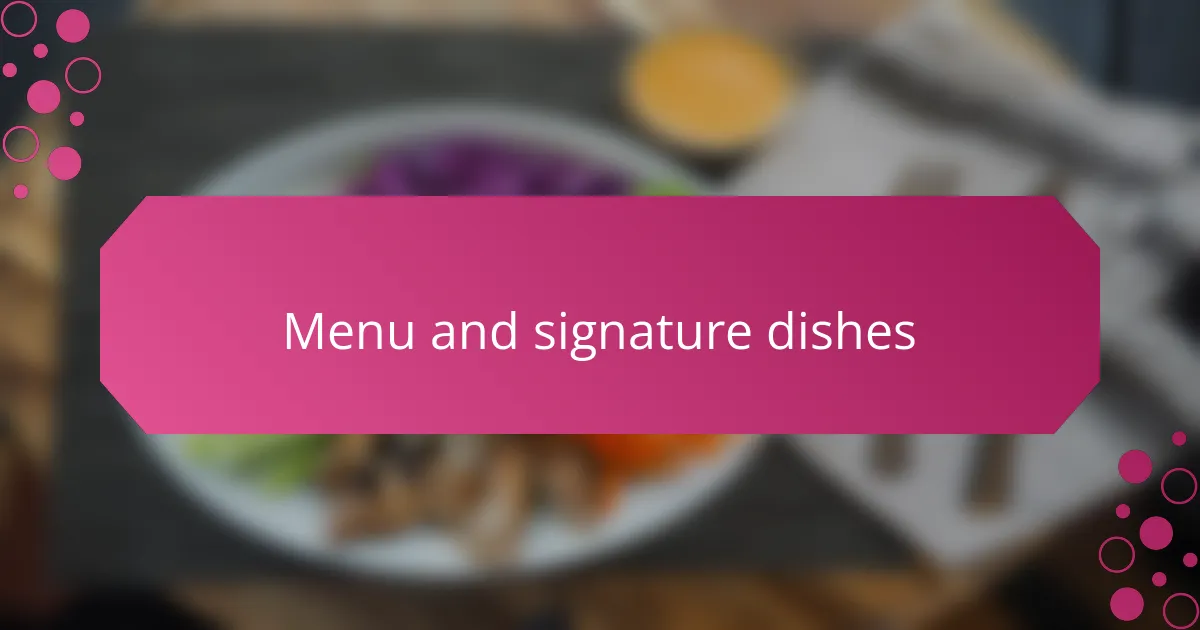 Menu and signature dishes