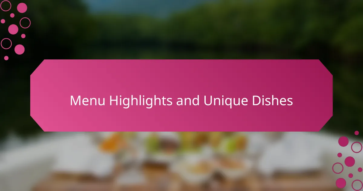 Menu Highlights and Unique Dishes