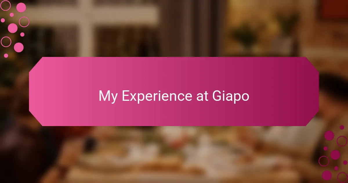 My Experience at Giapo